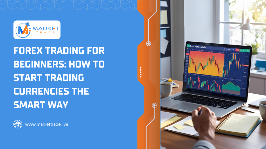 Forex Trading for Beginners: Smart Currency Trading Guide