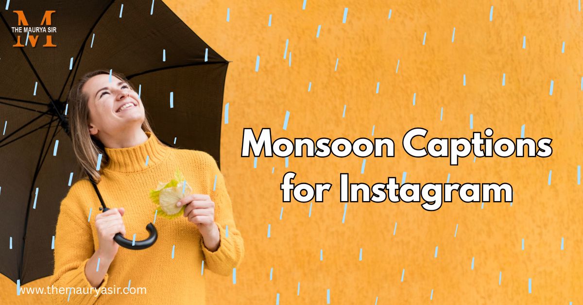 100+ Monsoon Captions for Instagram to Match Your Rainy Day
