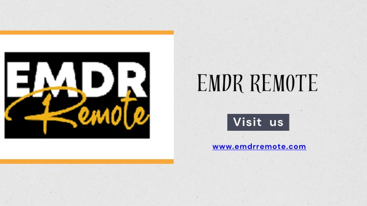 PPT - EMDR Remote’s Training Program Revolutionizing EMDR Training with Virtual Platforms PowerPoint Presentation - ID:14394803