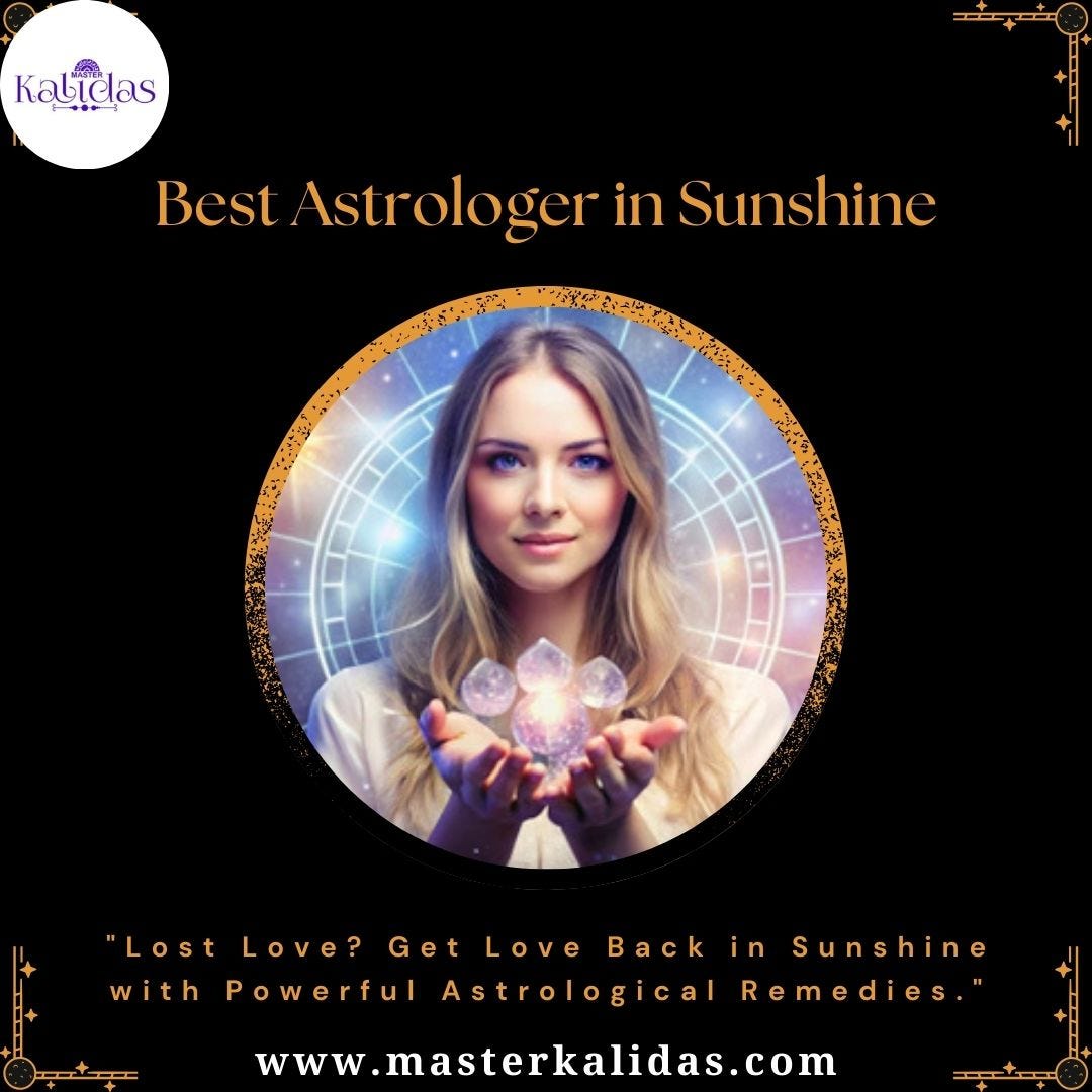 Powerful Love Remedies by Sunshine’s Best Astrologer to Get Love Back
