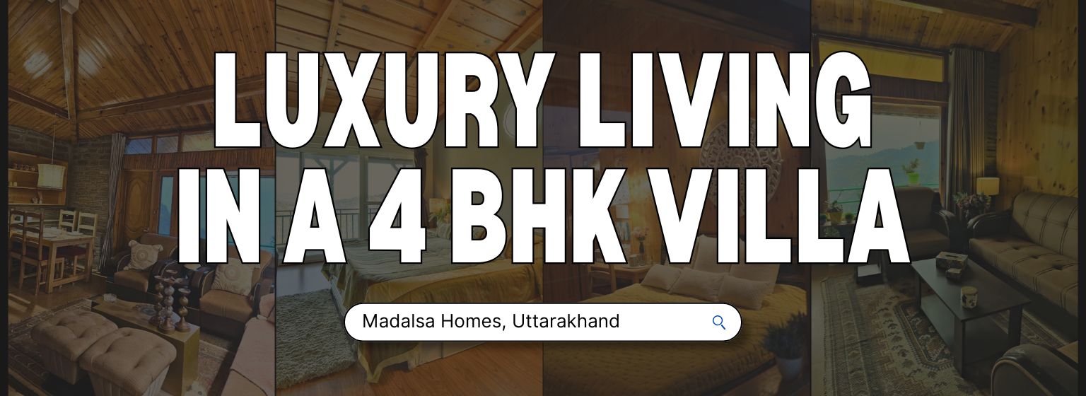 Luxury 4 BHK Villa in Uttarakhand: Experience Bliss