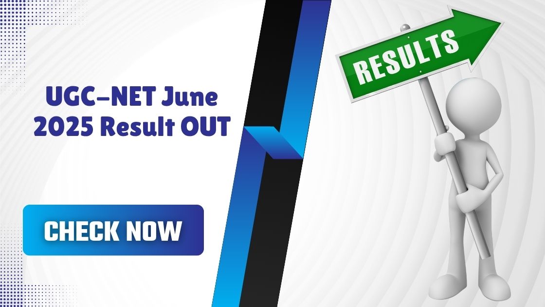 UGC-NET June 2025 Result OUT: Step-by-Step Guide