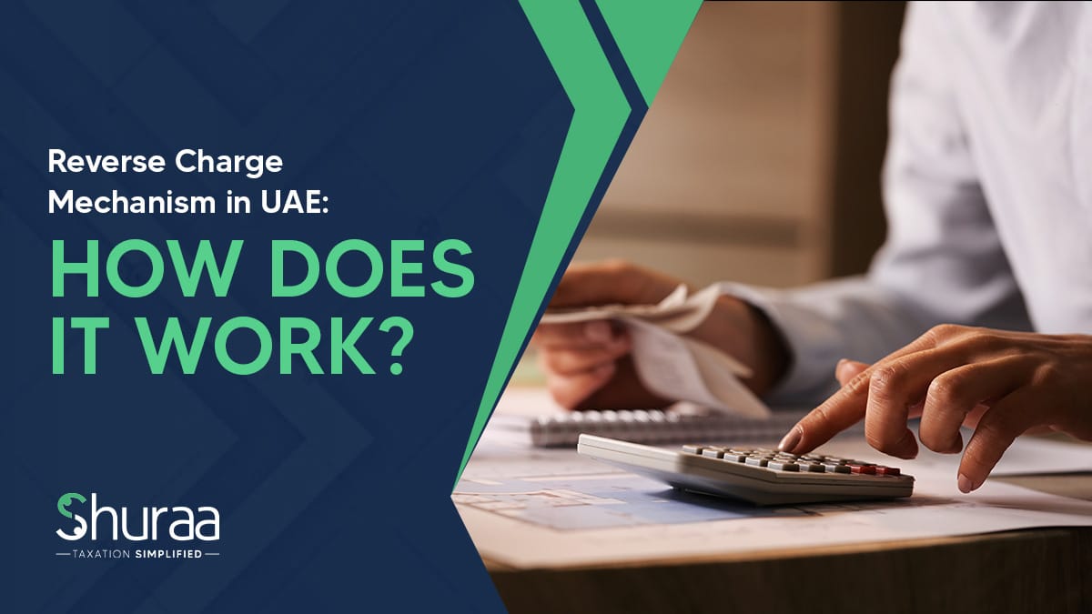 Guide: Reverse Charge Mechanism In UAE VAT