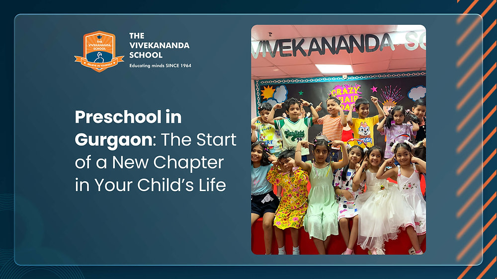 Preschool in Gurgaon: The Start of a New Chapter in Your Child’s Life