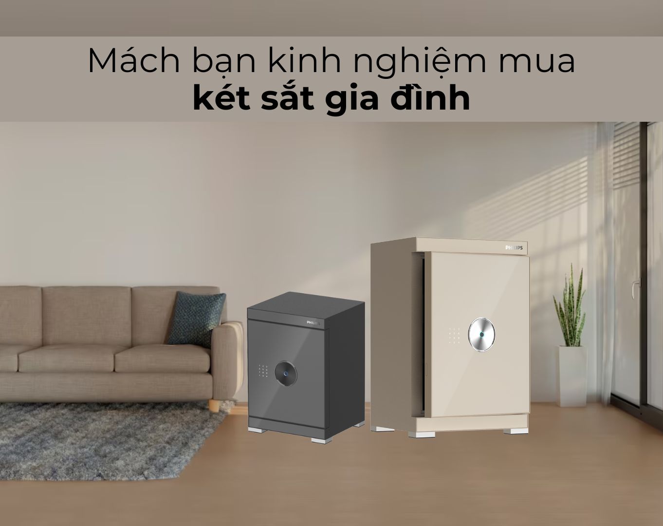 Kinh nghiệm mua két sắt gia đình không thể bỏ qua khi mua