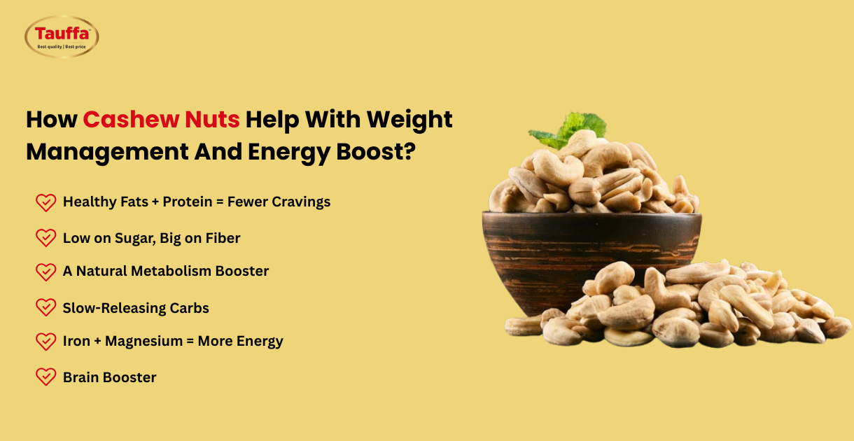 How Cashew Nuts Help With Weight Management And Energy Boost – Tauffa Dry Fruits