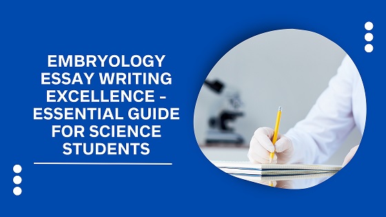 Embryology Essay Writing Excellence - Essential Guide For Science Students - michianajournal.com