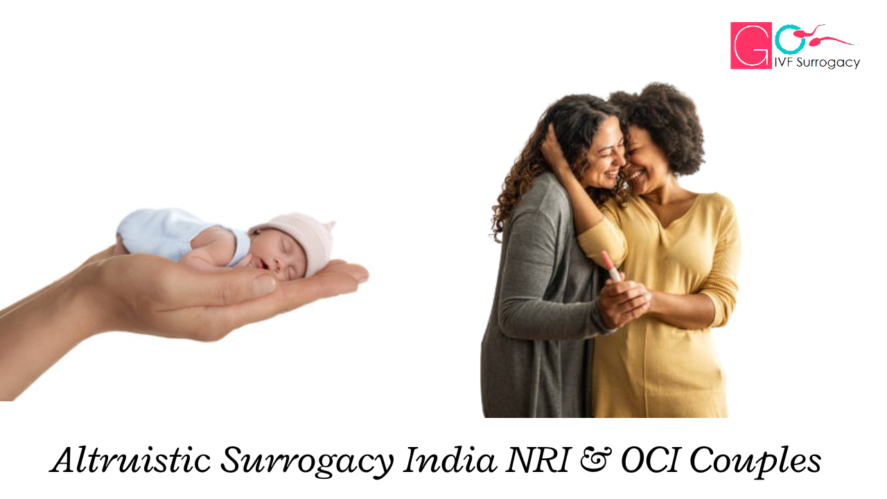 Altruistic Surrogacy for OCI and NRI Couples in India