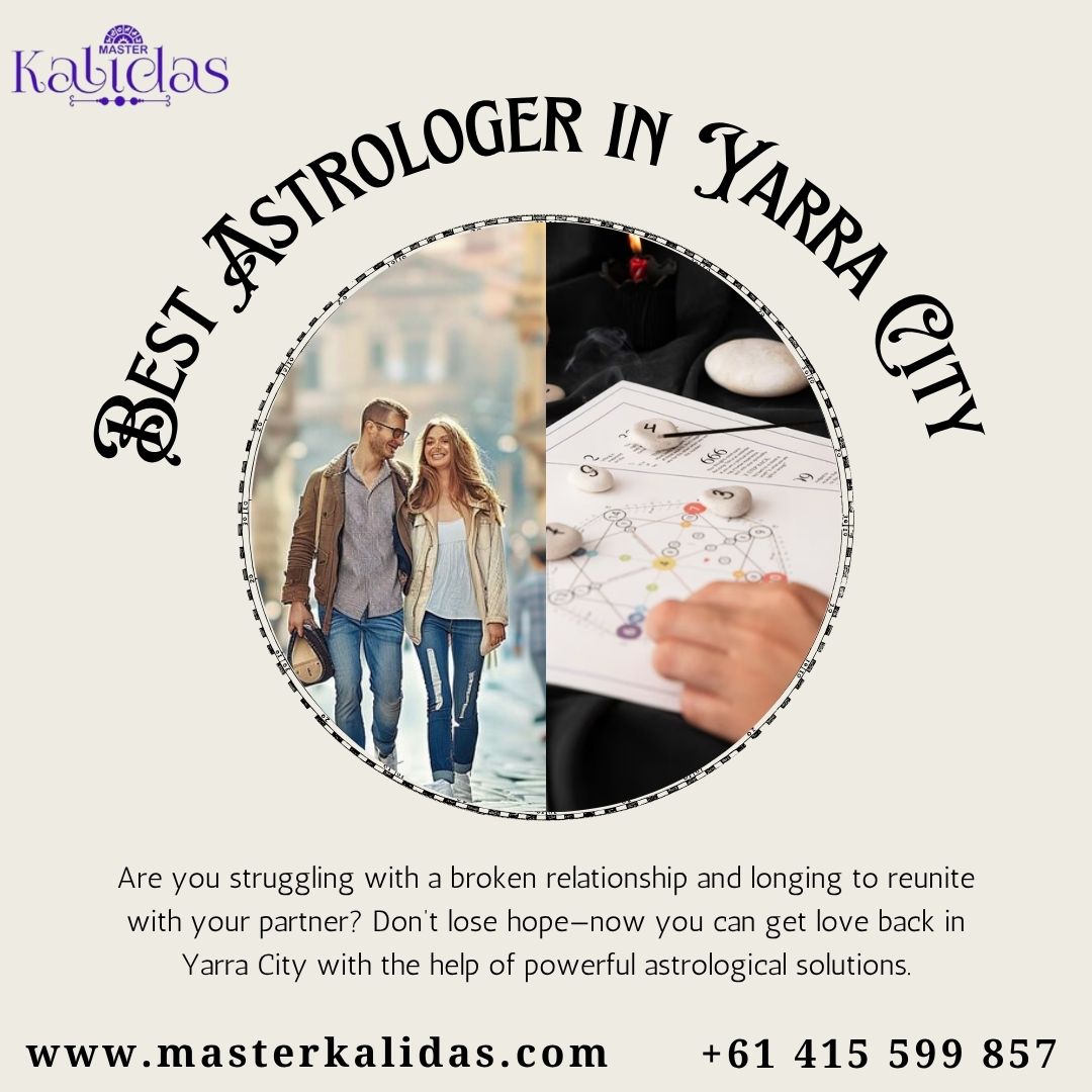 Why You Should Trust the Best Astrologer in Yarra City for Love Issues