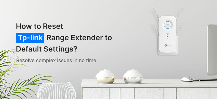 How to Reset Tp-link Range Extender to Default Settings?