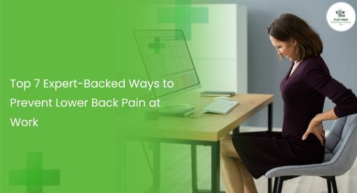 Say Goodbye to Lower Back Pain at Work with These 7 Tips