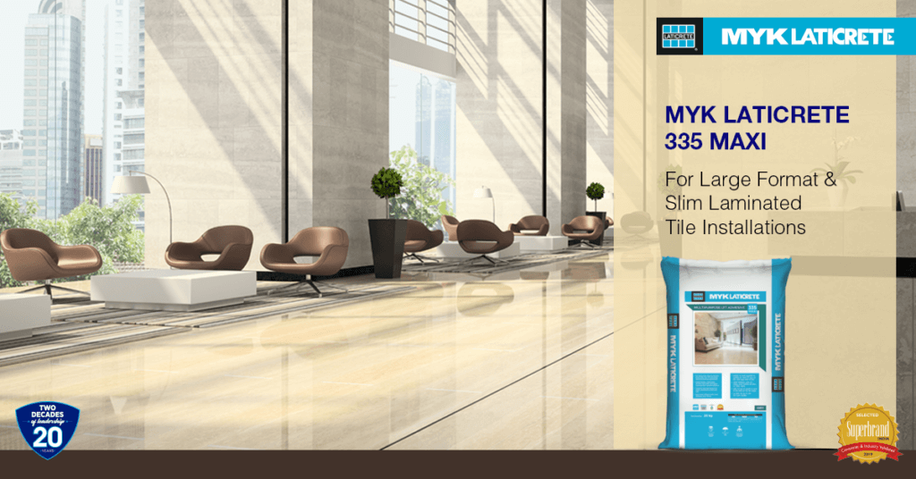 Fix Large Format/Slim Tiles with the Ideal Adhesive – MYK LATICRETE 335 MAXI - MYK Laticrete
