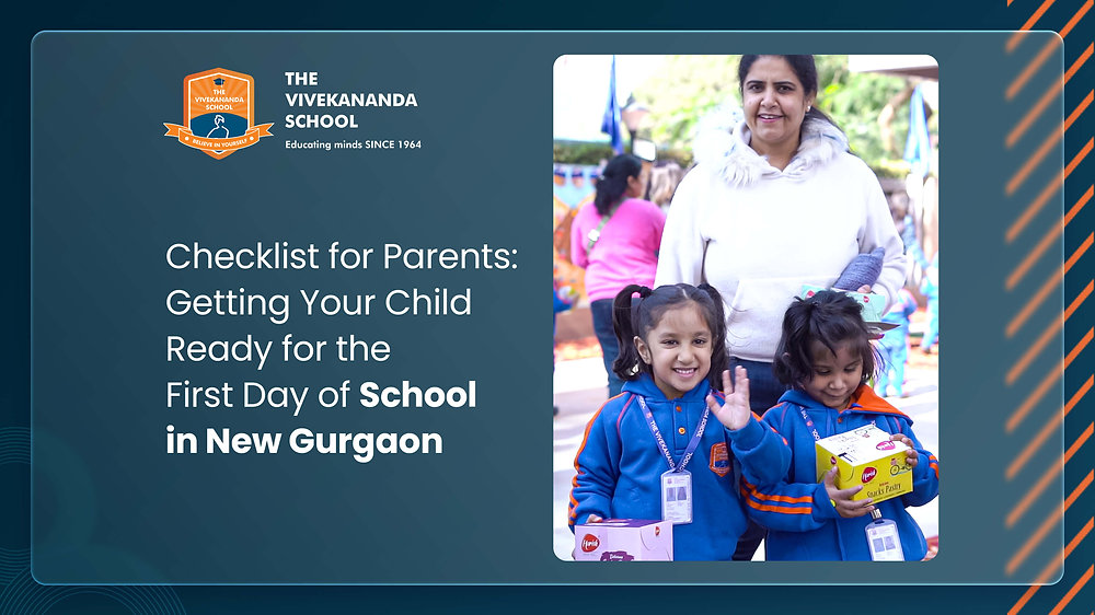 Checklist for Parents: Getting Your Child Ready for the First Day of School in New Gurgaon