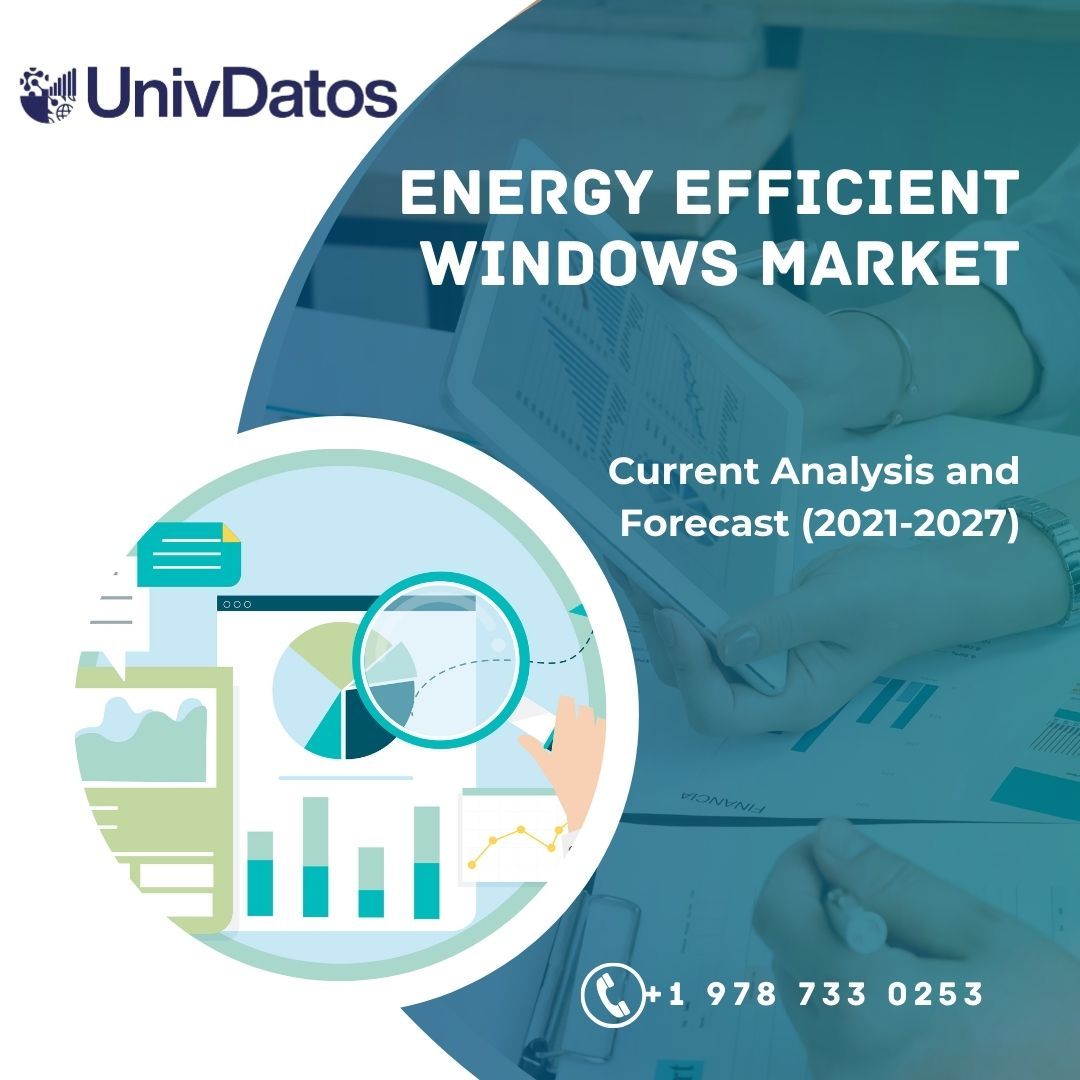 Energy Efficient Windows Market Size Analysis 2027
