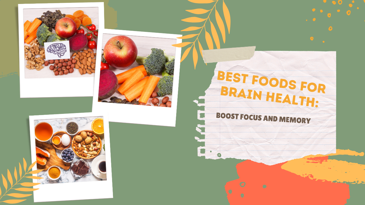 Best Foods for Brain Health: Boost Focus and Memory