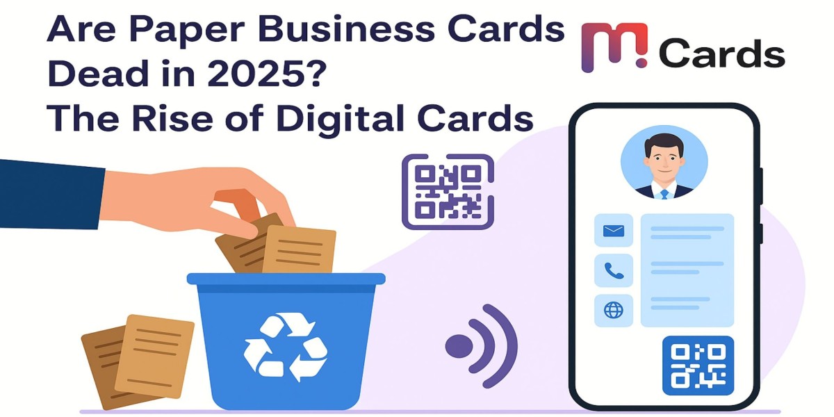 Are Paper Business Cards Dead in 2025? The Rise of Digital Cards
