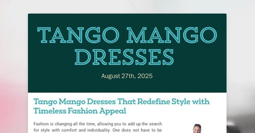 Tango Mango Dresses That Redefine Style with Timeless Fashion Appeal