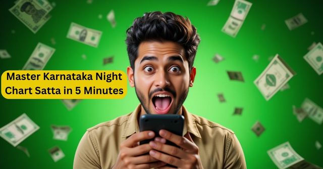 Master Karnataka Night Chart Satta in 5 Minutes