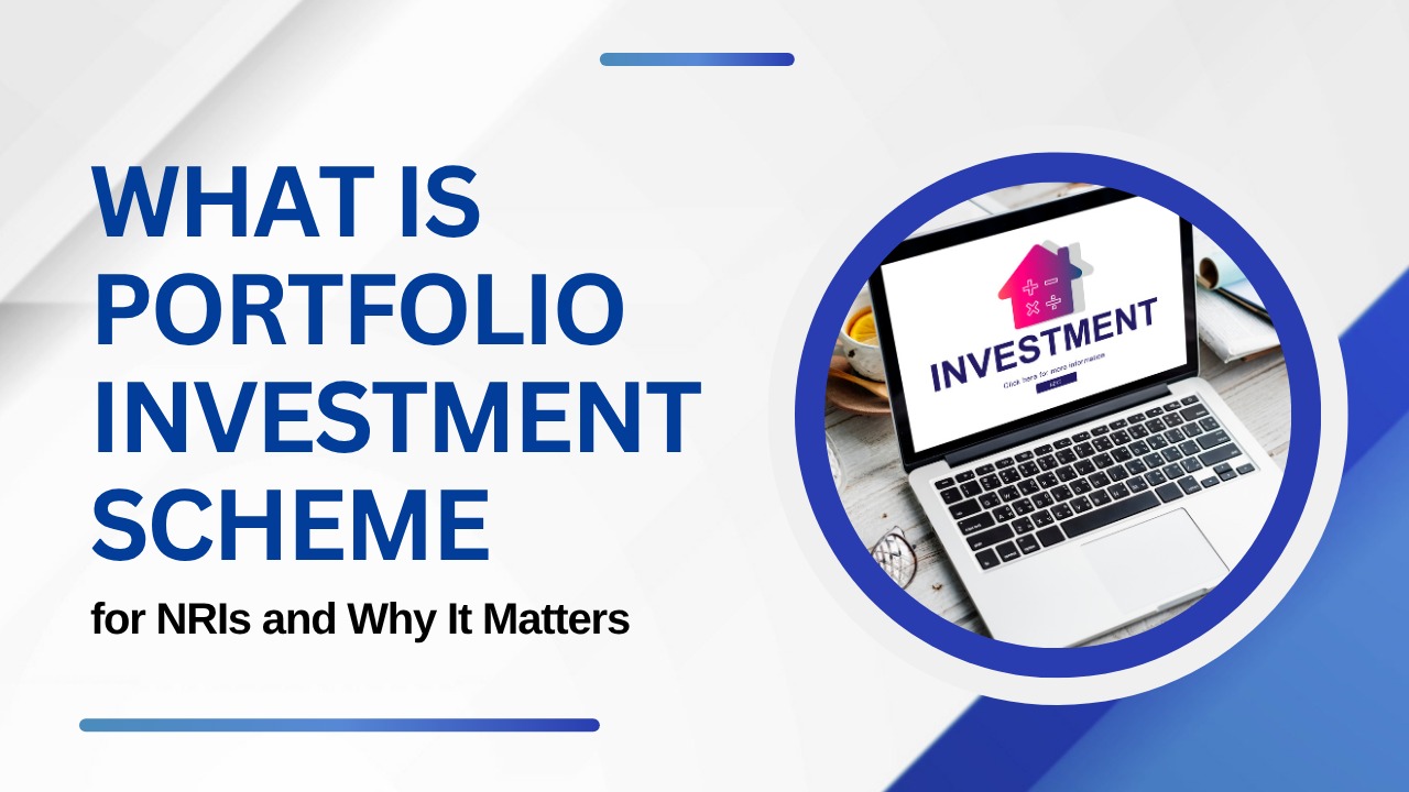 Understanding Portfolio Investment Scheme (PIS): Guide for NRIs