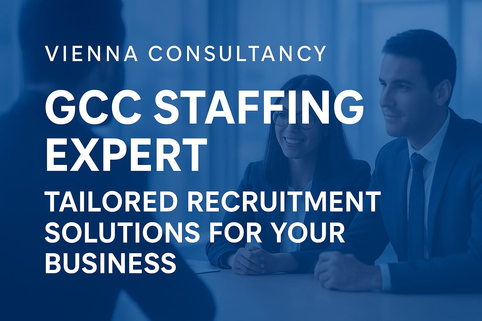 GCC Staffing Expert – Tailored Recruitment Solutions For Your Business