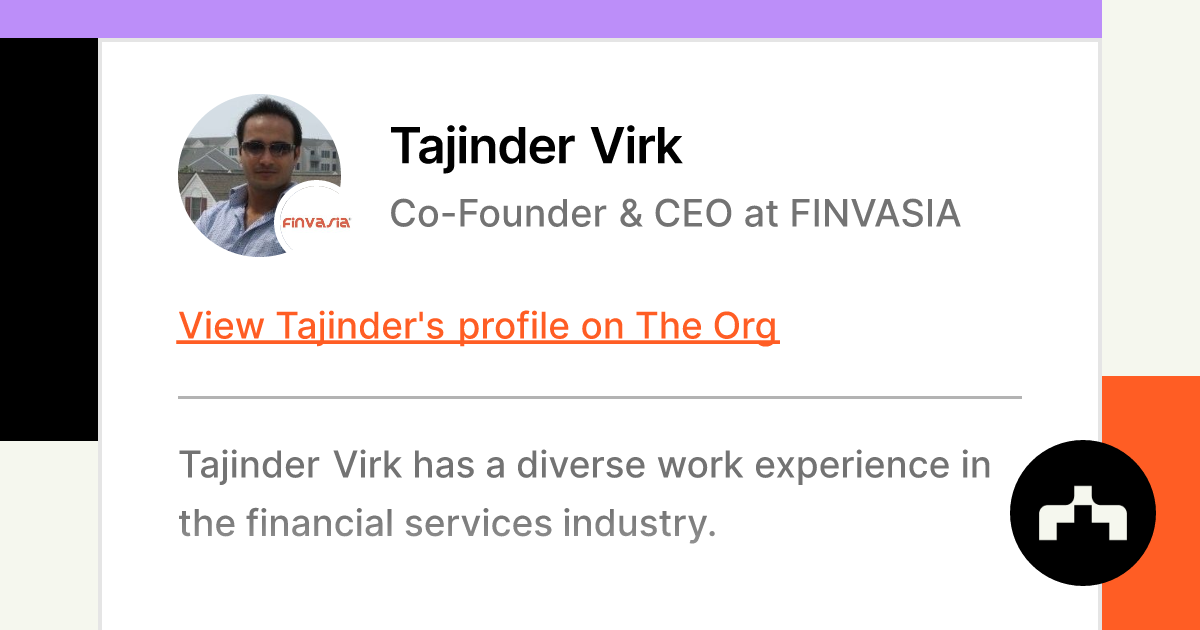 Tajinder Virk - Co-Founder & CEO at FINVASIA | The Org
