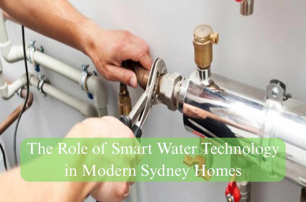 The Role of Smart Water Technology in Modern Sydney Homes