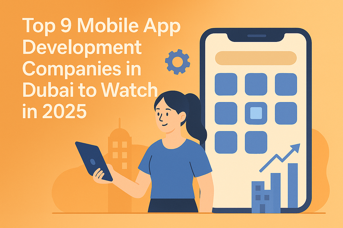 Top 9 Mobile App Development Companies in Dubai to Watch in 2025 | by Nand Kishore | Aug, 2025 | Medium