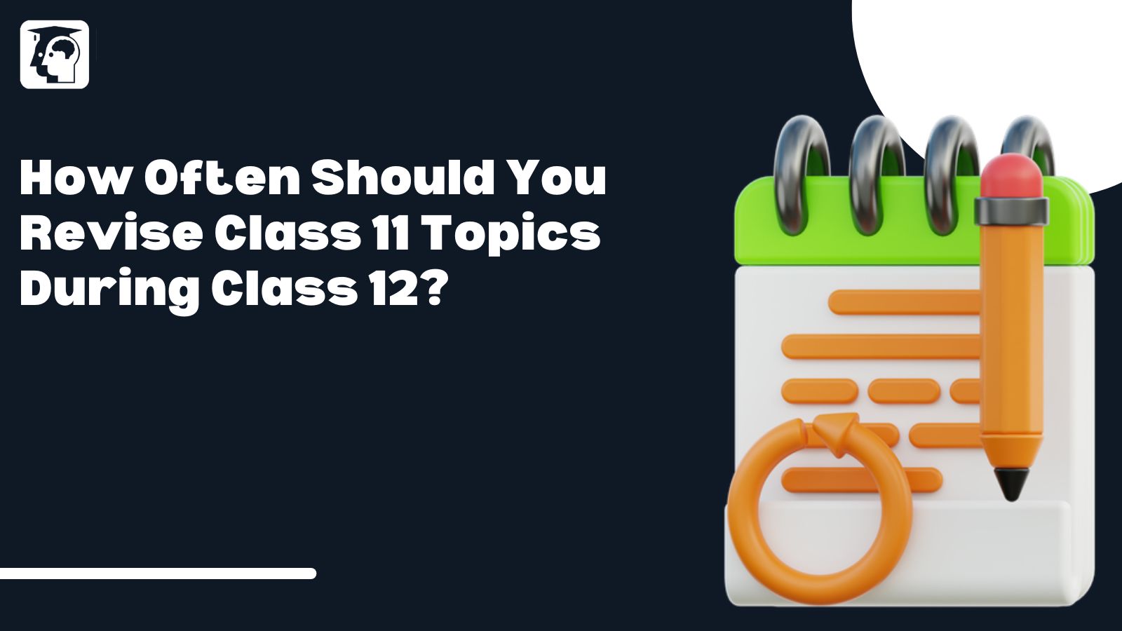 Revising Class 11 topics during Class 12