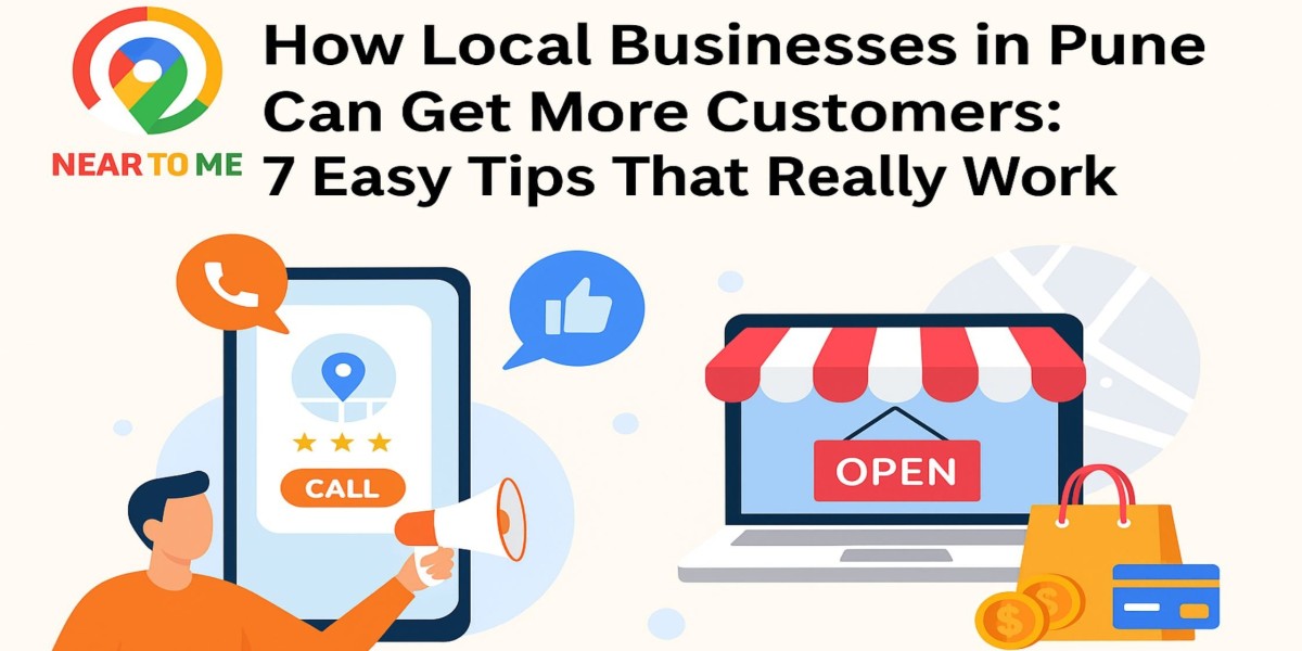 How Local Businesses in Pune Can Get More Customers: 7 Easy Tips That Really Work