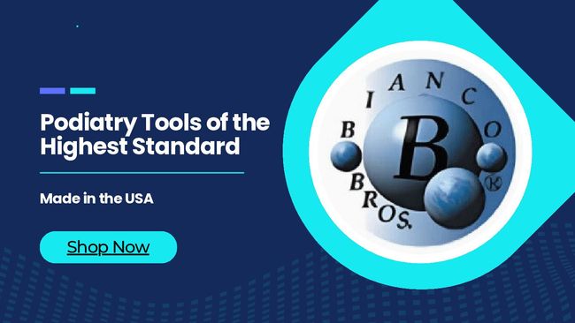 Podiatry Tools of the Highest Standard - Bianco Brothers | PDF Host