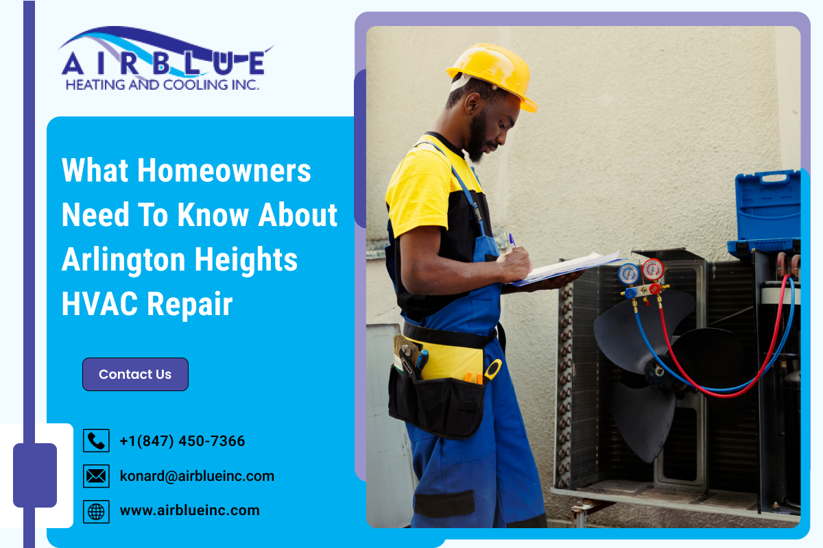 What Homeowners Need to Know About Arlington Heights HVAC Repair – AIR BLUE HEATING AND COOLING INC.