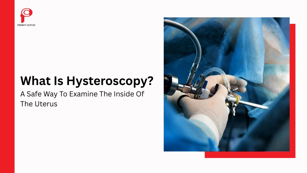 What Is Hysteroscopy? Explained Simply
