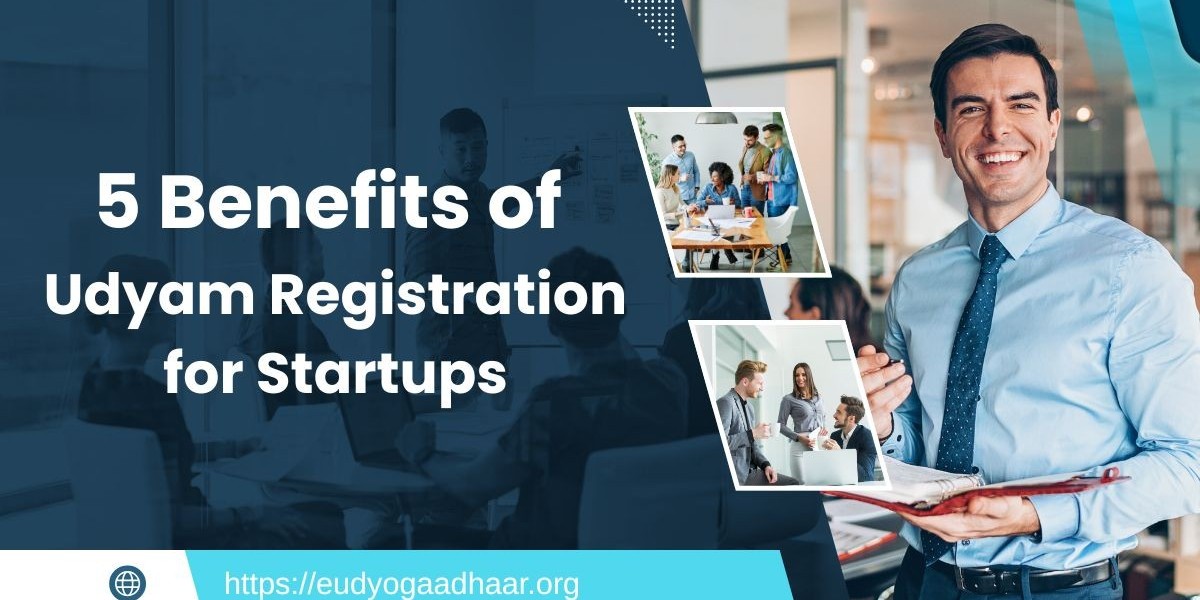 5 Benefits of Udyam Registration for Startups