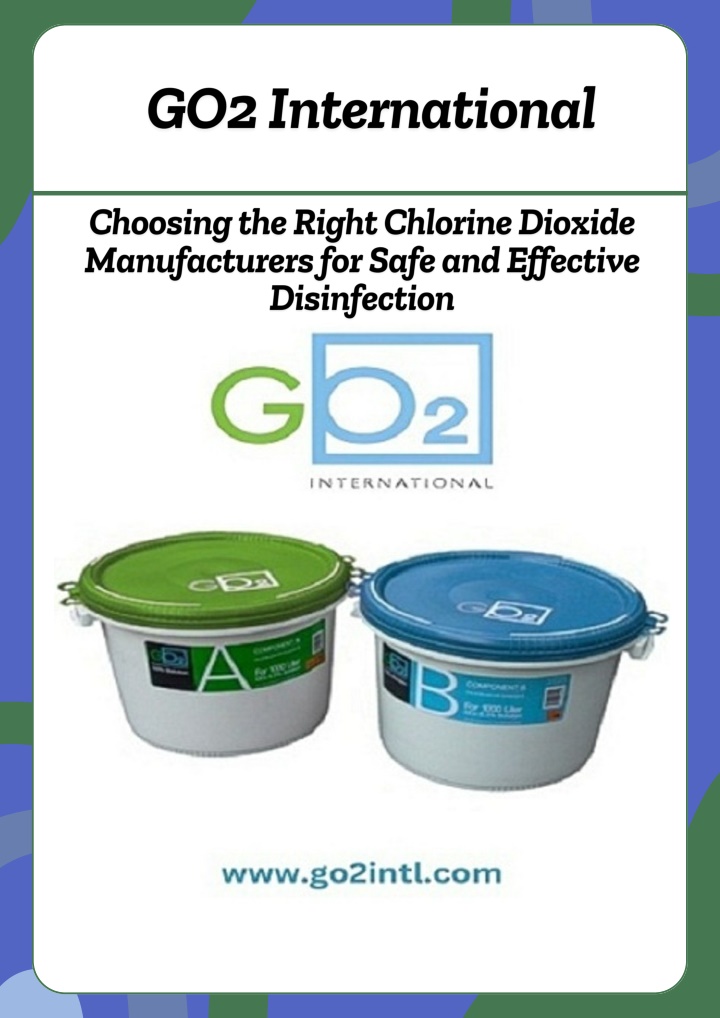 PPT - Choosing the Right Chlorine Dioxide Manufacturers for Safe and Effective Disinfection PowerPoint Presentation - ID:14458535