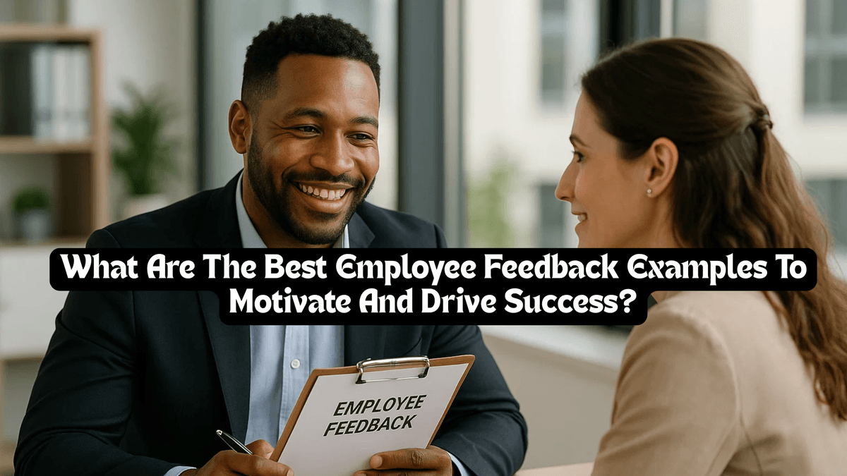 What Are The Best Employee Feedback Examples To Motivat...