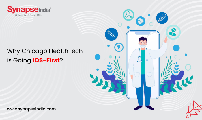 Why Chicago HealthTech is Going iOS-First?  - SynapseIndia