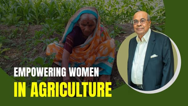 Hinduja Brothers’ Rural Transformation model: Empowering Women in Agriculture