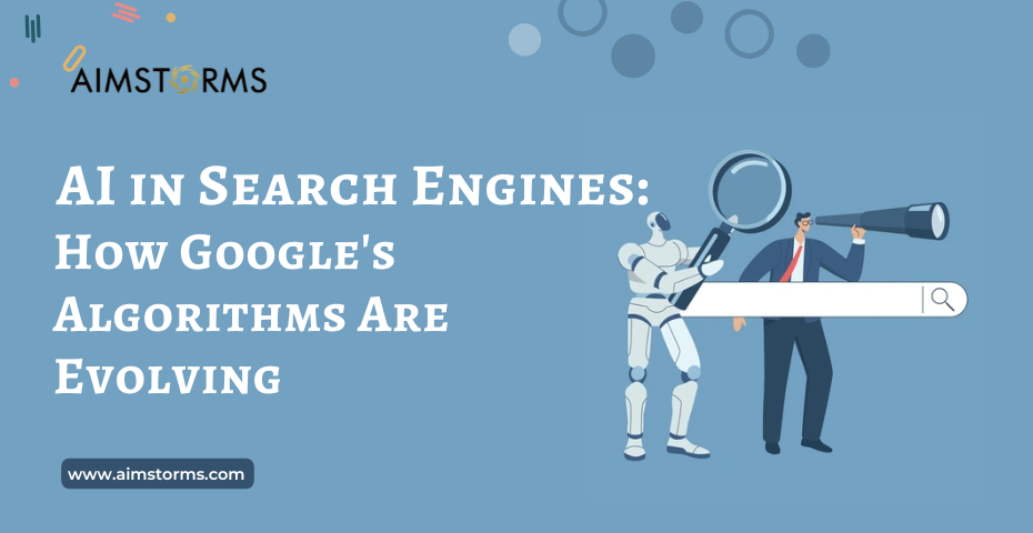 AI in Search Engines: How Google's Algorithms Are Evolving