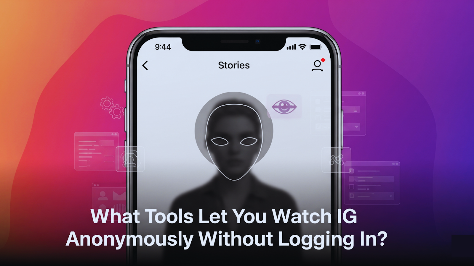What Tools Let You Watch IG Anonymously Without Logging In? – SociSphere