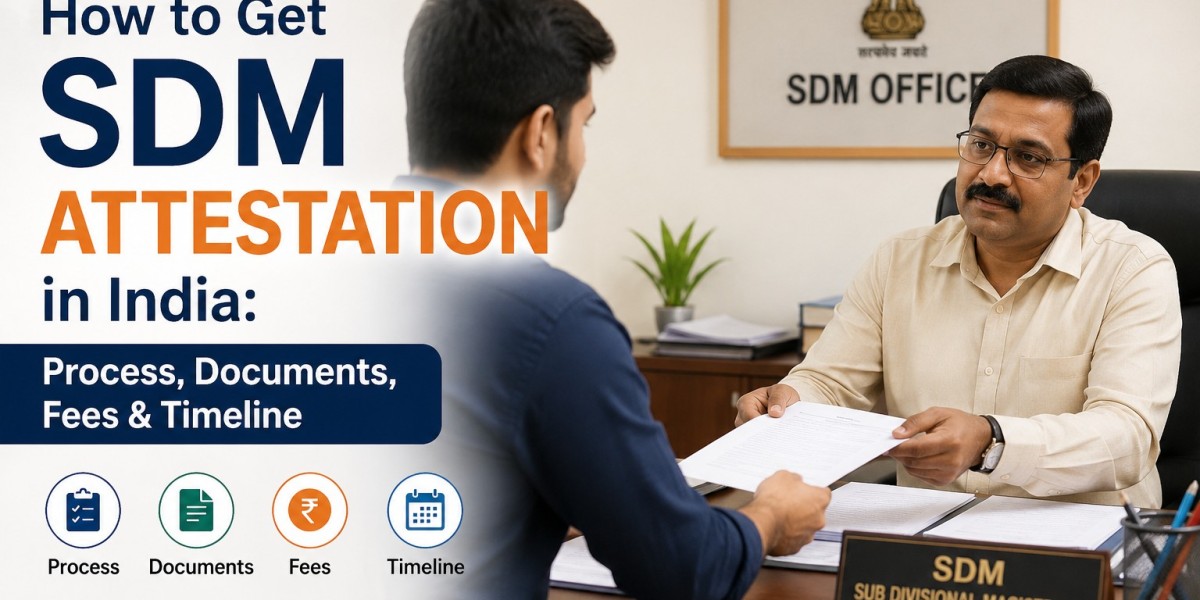 How to Get SDM Attestation in India: Process, Documents, Fees & Timeline