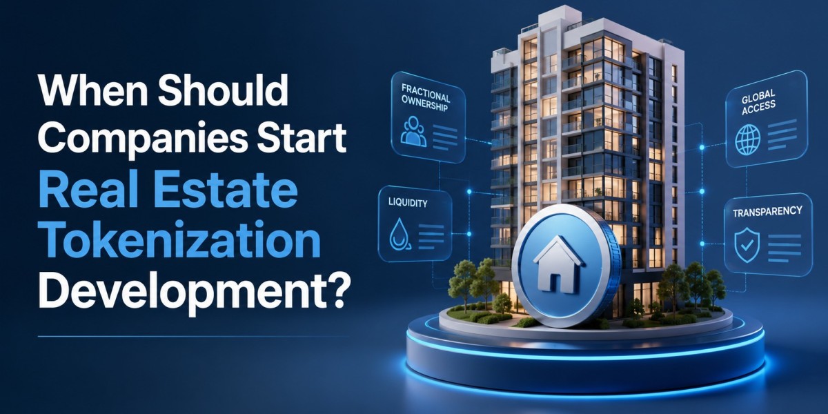 When Should Companies Start Real Estate Tokenization Development?